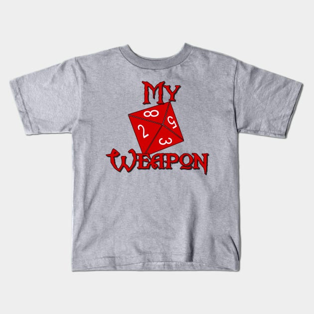 My Weapon D8 Kids T-Shirt by AgelessGames